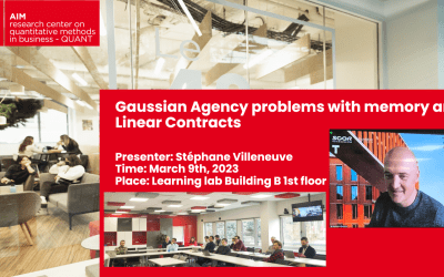 “Gaussian Agency problems with memory and Linear Contracts”– Stéphane Villeneuve